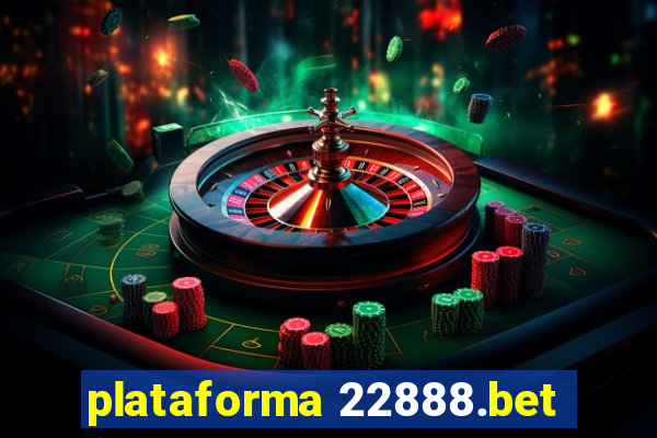 plataforma 22888.bet